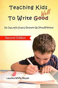Baixar Teaching Kids To Write Well: 6 Secrets Every Grown-Up Should Know (English Edition) pdf, epub, eBook