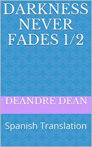 Baixar Darkness Never Fades 1/2: Spanish Translation (Spanish Edition) pdf, epub, eBook