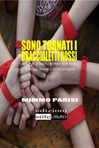 Baixar Sono tornati i Braccialetti Rossi: ieri non potevo, domani non so, oggi posso e devo resistere (Italian Edition) pdf, epub, eBook