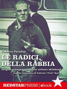 Baixar Le radici della rabbia: Origini e linguaggio della cultura skinhead (Tutte le strade) pdf, epub, eBook