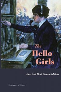 Baixar The Hello Girls: America’s First Women Soldiers pdf, epub, eBook