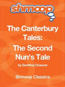 Baixar The Canterbury Tales: The Second Nun’s Tale: Complete Text with Integrated Study Guide from Shmoop pdf, epub, eBook