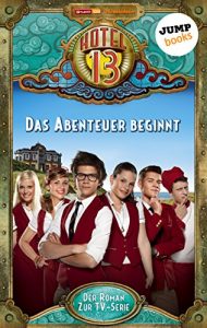 Baixar Hotel 13 – Band 1: Das Abenteuer beginnt: Der Roman zur TV-Serie pdf, epub, eBook