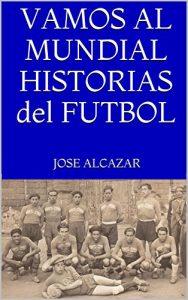 Baixar VAMOS AL MUNDIAL HISTORIAS del FUTBOL (Spanish Edition) pdf, epub, eBook