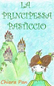 Baixar La Principessa Pasticcio (Italian Edition) pdf, epub, eBook