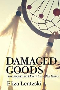 Baixar Damaged Goods (Don’t Call Me Hero Book 2) (English Edition) pdf, epub, eBook