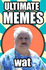 Baixar Memes: Ultimate Memes: Over 2500 Hilarious Ultimate Memes of 2017 (English Edition) pdf, epub, eBook