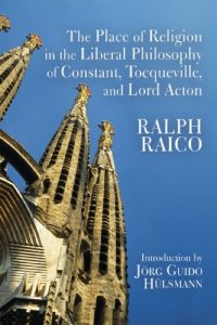 Baixar The Place of Religion in the Liberal Philosophy of Constant, Tocqueville, and Lord Acton (LvMI) (English Edition) pdf, epub, eBook