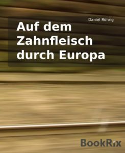 Baixar Auf dem Zahnfleisch durch Europa (German Edition) pdf, epub, eBook