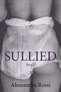 Baixar Sullied: Part 1 (The Sullied Series) (English Edition) pdf, epub, eBook