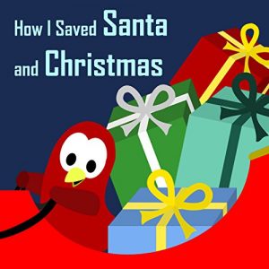 Baixar Children’s Book: How I Saved Santa and Christmas [Bedtime Stories for Kids] (English Edition) pdf, epub, eBook