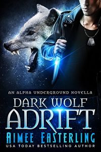 Baixar Dark Wolf Adrift: Alpha Underground Book 0 (English Edition) pdf, epub, eBook