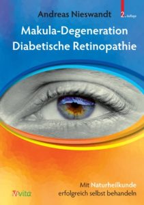 Baixar Makula-Degeneration, Diabetische Retinopathie: Mit Naturheilkunde erfolgreich selbst behandeln (German Edition) pdf, epub, eBook