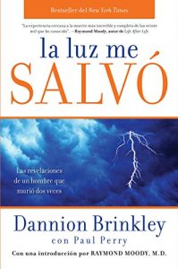 Baixar La Luz me salvo: Las revelaciones de un hombre que murio dos veces pdf, epub, eBook