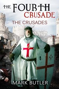 Baixar The Fourth Crusade (The Crusades Book 1) (English Edition) pdf, epub, eBook