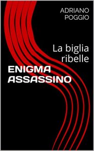 Baixar ENIGMA ASSASSINO: La biglia ribelle (Italian Edition) pdf, epub, eBook