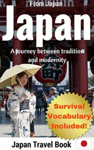 Baixar Japan Travel Guide: A Journey Between Tradition And Modernity: 2017 Best Travel Guide To Enjoy Visiting 48 Exciting Places In Tokyo, Kyoto, Osaka And More. … Vocabulary Included!) (English Edition) pdf, epub, eBook
