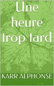 Baixar Une heure trop tard  (French Edition) pdf, epub, eBook