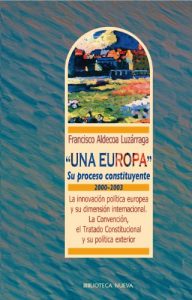 Baixar Una Europa : su proceso constituyente 2000-2003 (Libros singulares) pdf, epub, eBook