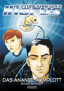 Baixar Rettungskreuzer Ikarus 17: Das Anande-Komplott (German Edition) pdf, epub, eBook