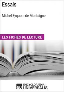 Baixar Essais de Michel Eyquem de Montaigne: Les Fiches de lecture d’Universalis (French Edition) pdf, epub, eBook