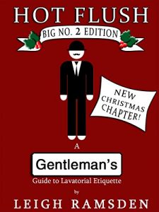 Baixar Hot Flush: A Gentleman’s Guide to Lavatorial Etiquette (BIG NUMBER TWO EDITION) (English Edition) pdf, epub, eBook