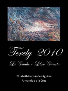 Baixar Terely 2010 La Caida 4 de 4 (Spanish Edition) pdf, epub, eBook