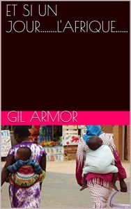 Baixar ET SI UN JOUR……..L’AFRIQUE…… (French Edition) pdf, epub, eBook