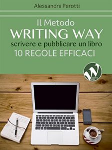 Baixar Il metodo Writing Way: Scrivere e pubblicare un libro – 10 regole efficaci pdf, epub, eBook