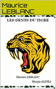 Baixar Les Dents du tigre (Arsene LUPIN t. 9) (French Edition) pdf, epub, eBook