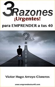 Baixar 3 Razones Urgentes para EMPRENDER a tus 40 (Spanish Edition) pdf, epub, eBook