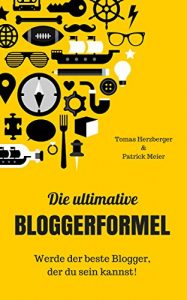 Baixar Die ultimative Bloggerformel: Werde der beste Blogger, der du sein kannst. Ohne Stress. (German Edition) pdf, epub, eBook