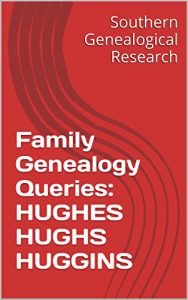 Baixar Family Genealogy Queries: HUGHES HUGHS HUGGINS (English Edition) pdf, epub, eBook