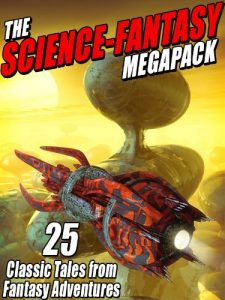 Baixar The Science-Fantasy Megapack: 25 Classic Tales from Fantasy Adventures pdf, epub, eBook