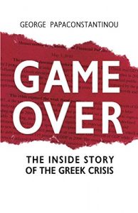 Baixar Game Over: The Inside Story of the Greek Crisis (English Edition) pdf, epub, eBook