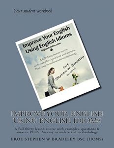 Baixar Improve Your English Using English Idioms: Student Handbook:   A full thirty lesson course with examples, questions and answers and an easy to follow methodology. (English Edition) pdf, epub, eBook