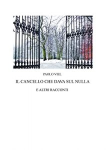 Baixar Il Cancello che dava sul nulla e altri racconti (Italian Edition) pdf, epub, eBook