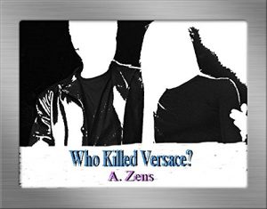 Baixar Who Killed Versace?: Understanding A. Cunanan (Polyglot Serial Killer) (Mastermind Serial Killers Book 3) (English Edition) pdf, epub, eBook