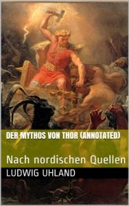 Baixar Der Mythos von Thor (annotated): Nach nordischen Quellen (German Edition) pdf, epub, eBook