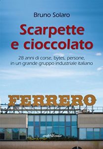 Baixar Scarpette e cioccolato: 28 anni di corse, bytes, persone, in un grande gruppo industriale italiano (Italian Edition) pdf, epub, eBook