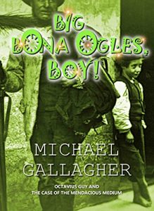 Baixar Big Bona Ogles, Boy!: Octavius Guy and the Case of the Mendacious Medium (Send for Octavius Guy Book 3) (English Edition) pdf, epub, eBook