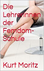 Baixar Die Lehrerinnen der Femdom-Schule (German Edition) pdf, epub, eBook