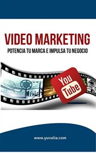 Baixar Video Marketing: potencia tu marca e impulsa tu negocio (Spanish Edition) pdf, epub, eBook