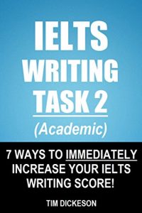 Baixar IELTS Writing Task 2 (Academic): 7 Ways To Immediately Increase Your IELTS Writing Score! (English Edition) pdf, epub, eBook