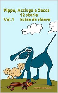 Baixar Pippo, Acciuga e Zecca 12 storie tutte da ridere (Italian Edition) pdf, epub, eBook