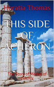Baixar This Side of Acheron: The Story of Medea of Colchis (English Edition) pdf, epub, eBook