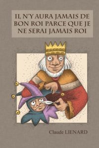 Baixar Il n’y aura jamais de bon roi parce que je ne serai jamais roi (French Edition) pdf, epub, eBook
