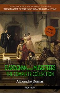Baixar D’Artagnan and the Musketeers: The Complete Collection [newly updated] (Book House Publishing) (The Greatest Fictional Characters of All Time) pdf, epub, eBook