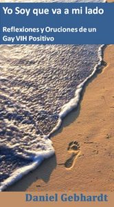 Baixar Yo Soy Este que va a mi lado: Reflexiones y Oraciones de un Gay VIH Positivo (Spanish Edition) pdf, epub, eBook