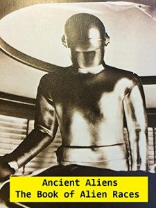Baixar Ancient Aliens: The Book of Alien Races (English Edition) pdf, epub, eBook